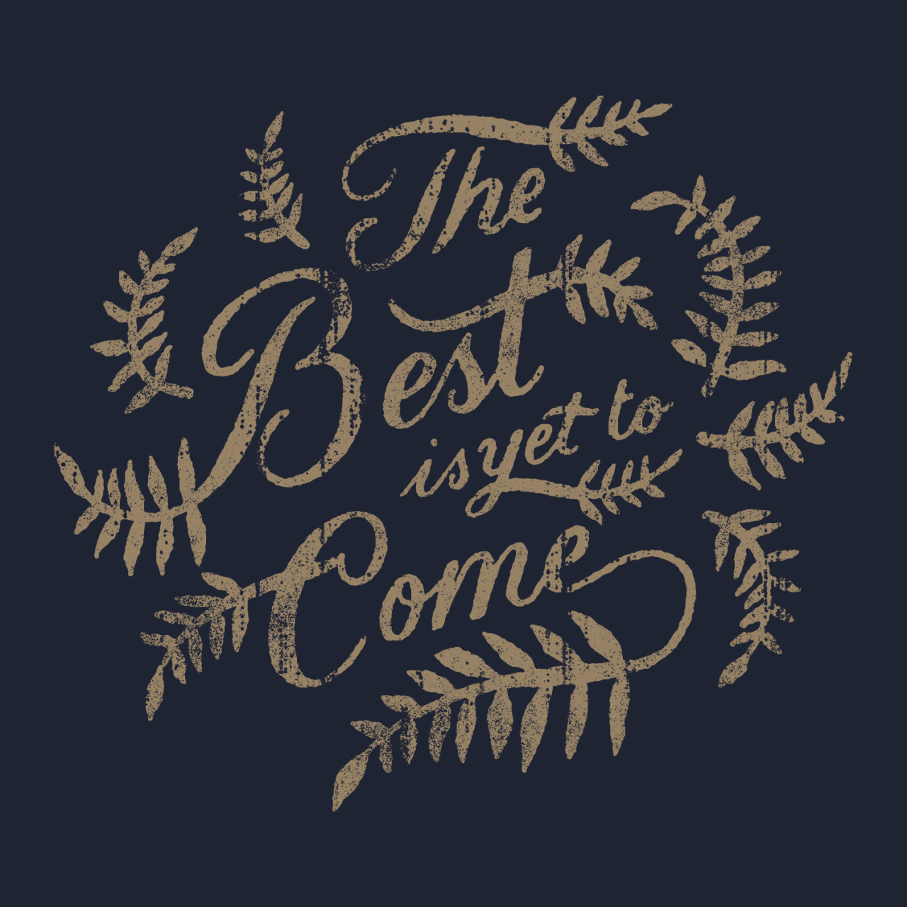 The best is yet to come
by Zachary Smith