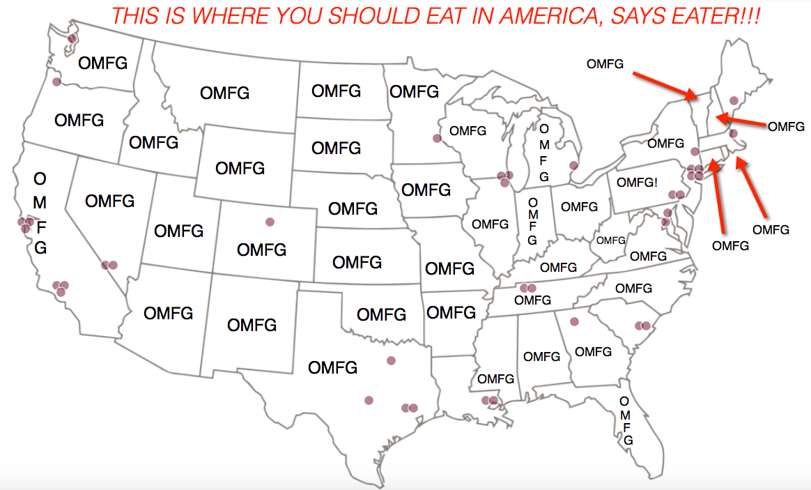 So my good colleague at Eater, Bill Addison, flew all across America to tell us where to eat! Here’s the list of 38 restaurants he came up with. Enjoy!