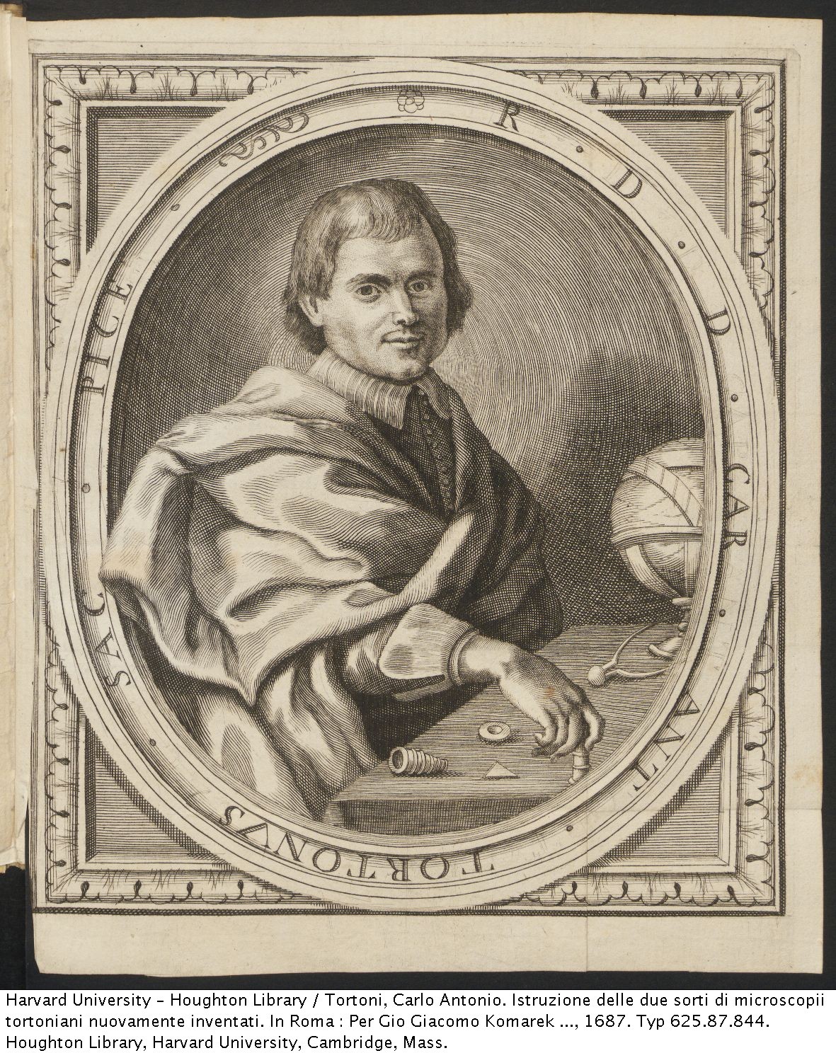 Portrait of Carlo Antonio Tortoni. from his Istruzione delle due sorti di microscopii tortoniani nuovamente inventati. (1687)
Typ 625.87.844
Houghton Library, Harvard University