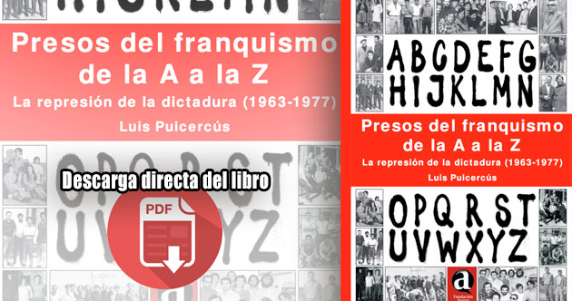 Presos del franquismo de la A a la Z, La represión de la dictadura (1963 -1977)