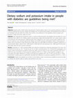 Research paper thumbnail of Dietary sodium and potassium intake in people with diabetes: are guidelines being met?