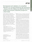 Research paper thumbnail of Development and validation of a simplified algorithm for neonatal gestational age assessment - protocol for the Alliance for Maternal Newborn Health Improvement (AMANHI) prospective cohort study