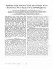 Research paper thumbnail of Hardware Trojan detection in soft error tolerant macro synchronous micro asynchronous (MSMA) pipeline