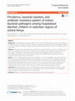 Research paper thumbnail of Prevalence, seasonal variation, and antibiotic resistance pattern of enteric bacterial pathogens among hospitalized diarrheic children in suburban regions of central Kenya