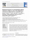 Research paper thumbnail of Radioimmunoassay for autoantibodies against interferon omega; its use in the diagnosis of autoimmune polyendocrine syndrome type I