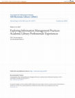 Research paper thumbnail of Exploring Information Management Practices : Academic Library Professionals’ Experiences