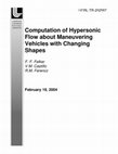 Research paper thumbnail of Computation of Hypersonic Flow about Maneuvering Vehicles with Changing Shapes