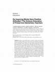 Research paper thumbnail of Do Inquiring Minds Have Positive Attitudes? The Science Education of Preservice Elementary Teachers