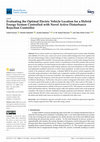 Research paper thumbnail of Evaluating the Optimal Electric Vehicle Location for a Hybrid Energy System Controlled with Novel Active Disturbance Rejection Controller