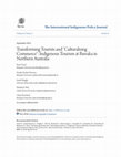 Research paper thumbnail of Transforming Tourists and "Culturalising Commerce": Indigenous Tourism at Bawaka in Northern Australia