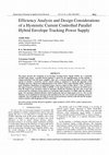 Research paper thumbnail of Efficiency Analysis and Design Considerations of a Hysteretic Current Controlled Parallel Hybrid Envelope Tracking Power Supply