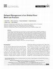 Research paper thumbnail of Delayed management of an orbital floor blow-out fracture