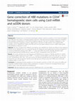 Research paper thumbnail of Gene correction of HBB mutations in CD34+ hematopoietic stem cells using Cas9 mRNA and ssODN donors