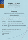 Research paper thumbnail of Utopology : A Re-Interrogation of the Utopian in Architecture