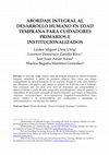 Research paper thumbnail of Abordaje Integral Al Desarrollo Humano en Edad Temprana Para Cuidadores Primarios e Institucionalizados