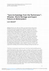 Research paper thumbnail of "Save Archaeology from the Technicians": Wheeler, World Heritage and Expert Failure at Mohenjodaro