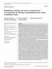 Research paper thumbnail of Embodiment, tailoring, and trust are important for co‐construction of meaning in physiotherapy after stroke: A qualitative study