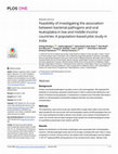 Research paper thumbnail of Feasibility of investigating the association between bacterial pathogens and oral leukoplakia in low and middle income countries: A population-based pilot study in India