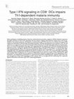 Research paper thumbnail of Type I IFN signaling in CD8– DCs impairs Th1-dependent malaria immunity