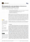 Research paper thumbnail of The Probability Flow in the Stock Market and Spontaneous Symmetry Breaking in Quantum Finance