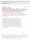 Research paper thumbnail of HDLBP binds ER-targeted mRNAs by multivalent interactions to promote protein synthesis of transmembrane and secreted proteins