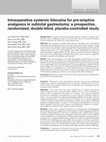 Research paper thumbnail of Intraoperative systemic lidocaine for pre-emptive analgesics in subtotal gastrectomy: a prospective, randomized, double-blind, placebo-controlled study