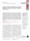 Research paper thumbnail of Real-time tracking of delayed-onset cellular apoptosis induced by intracellular magnetic hyperthermia