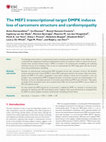 Research paper thumbnail of The MEF2 transcriptional target DMPK induces loss of sarcomere structure and cardiomyopathy