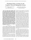 Research paper thumbnail of Distributed policy learning for the Cognitive Network Management System