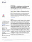 Research paper thumbnail of An increase in mean platelet volume during admission can predict the prognoses of patients with pneumonia in the intensive care unit: A retrospective study