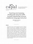 Research paper thumbnail of Teaching and Assessing Plurilingually Using the CEFR: Towards Linguistically Inclusive Additional Language Instruction