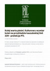 Research paper thumbnail of Kolej warta pieśni. Kulturowy wymiar kolei na przykładzie kaszubskiej linii 229 (wykład)