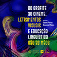 Research paper thumbnail of Do grafite ao cinema, letramentos visuais e educação linguística dão as mãos