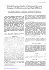 Research paper thumbnail of Fractal Dimension Analysis of Aluminum Corrosion Roughness by Electrochemical and Optical Methods