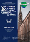 Research paper thumbnail of CONTINUITY CHANGE IN MEDIEVAL CENTRAL EUROPE THE FIFTH BIENNIAL CONFERENCE OF MEDIEVAL CENTRAL EUROPE RESEARCH NETWORK Comenius University Faculty of Arts Gondova 2