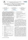 Research paper thumbnail of Aggregation of a Wind Farm Model for Grid Connection Planning Studies