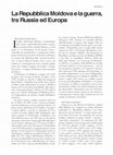 Research paper thumbnail of La Repubblica Moldova e la guerra, tra Russia ed Europa (versione edita)