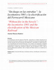 Research paper thumbnail of Sin fuego en las entrañas: la locomotora 1001 y la electrificación del Ferrocarril Mexicano