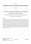 Research paper thumbnail of Innovation, intellectual property and technological transfer by inventors in Brazil