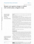 Research paper thumbnail of Epileptic and cognitive changes in children with cerebral palsy: an Egyptian study