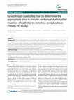 Research paper thumbnail of Randomised Controlled Trial to determine the appropriate time to initiate peritoneal dialysis after insertion of catheter to minimise complications (Timely PD study)