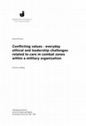 Research paper thumbnail of Conflicting values - everyday ethical and leadership challenges related to care in combat zones within a military organization