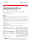 Research paper thumbnail of Good laboratory practices guarantee biosafety in the Sierra Leone-China friendship biosafety laboratory