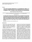 Research paper thumbnail of Art and societal dialectics in sub-Saharan Africa: A critique of Wa Thiongo and Osofisan as dramatists