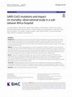 Research paper thumbnail of SARS-CoV2 mutations and impact on mortality: observational study in a sub-saharan Africa hospital