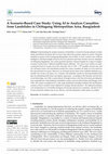 Research paper thumbnail of A Scenario-Based Case Study: Using AI to Analyze Casualties from Landslides in Chittagong Metropolitan Area, Bangladesh