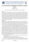 Research paper thumbnail of Use of Information Communication Technology in Academic Library