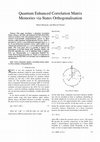 Research paper thumbnail of Quantum Enhanced Correlation Matrix Memories via States Orthogonalisation