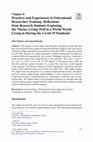 Research paper thumbnail of Practices and Experiences in Educational Researcher Training: Reflections from Research Students Exploring the Theme, Living Well in a World Worth Living in During the Covid-19 Pandemic