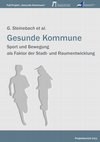 Research paper thumbnail of Gesunde Kommune - Sport und Bewegung als Faktor der Stadt- und Raumentwicklung - Projektbericht 2011